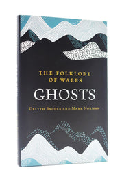The Folklore of Wales: Ghosts - Hardback