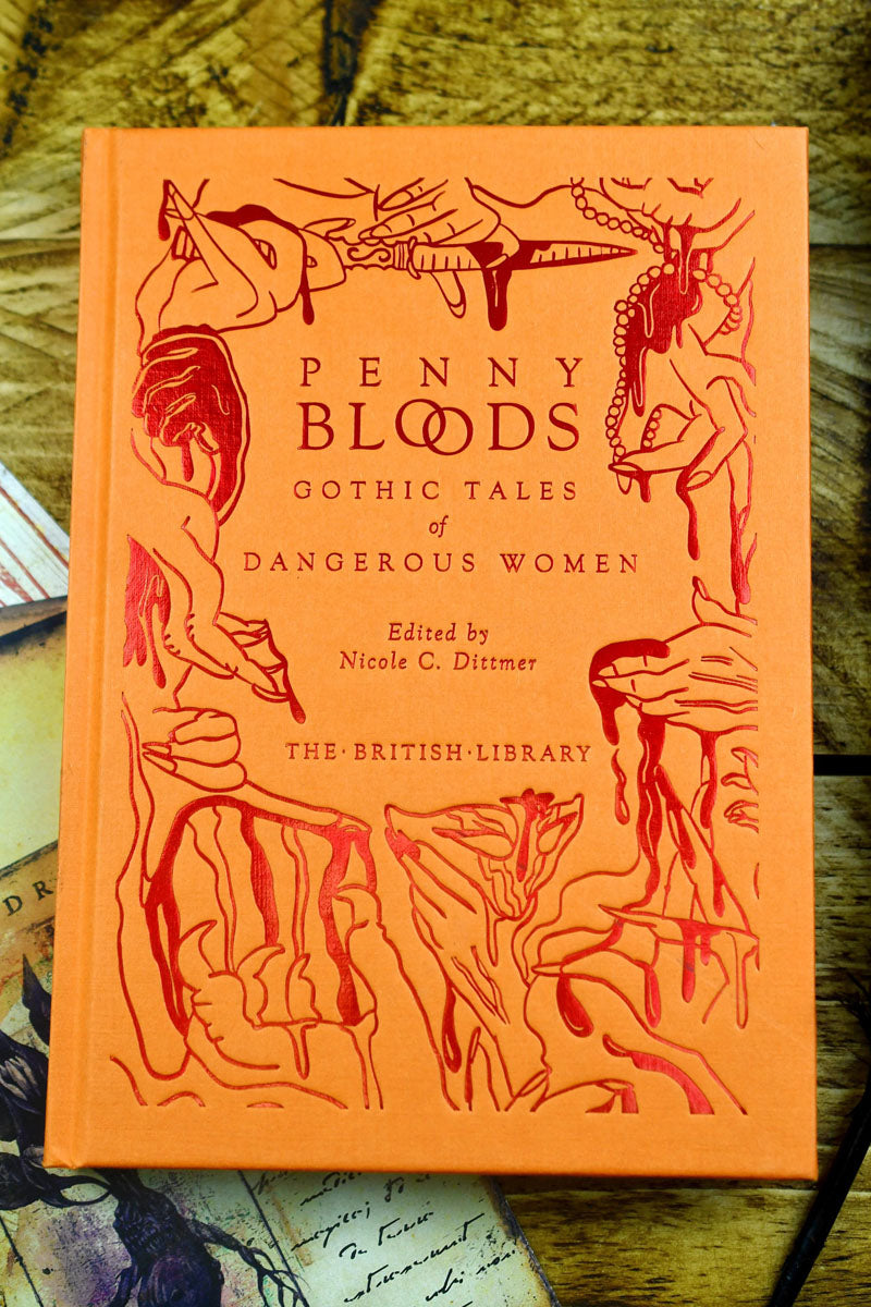 Penny Bloods - Gothic Tales of Dangerous Women (Hardcover)