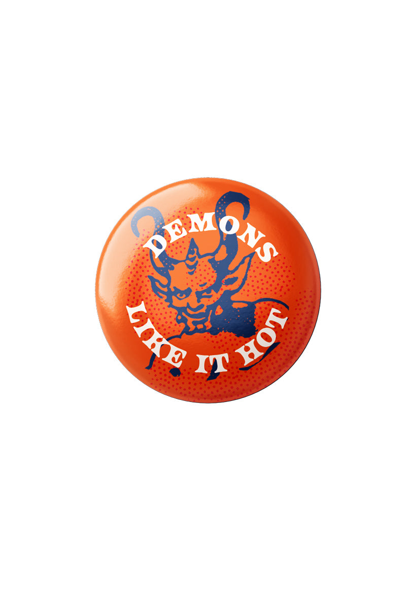 Demons Like it Hot - Button Badge