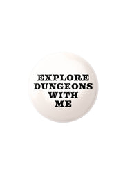 Explore Dungeons With Me - Button Badge
