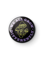 We All Grow Differently - Button Badge