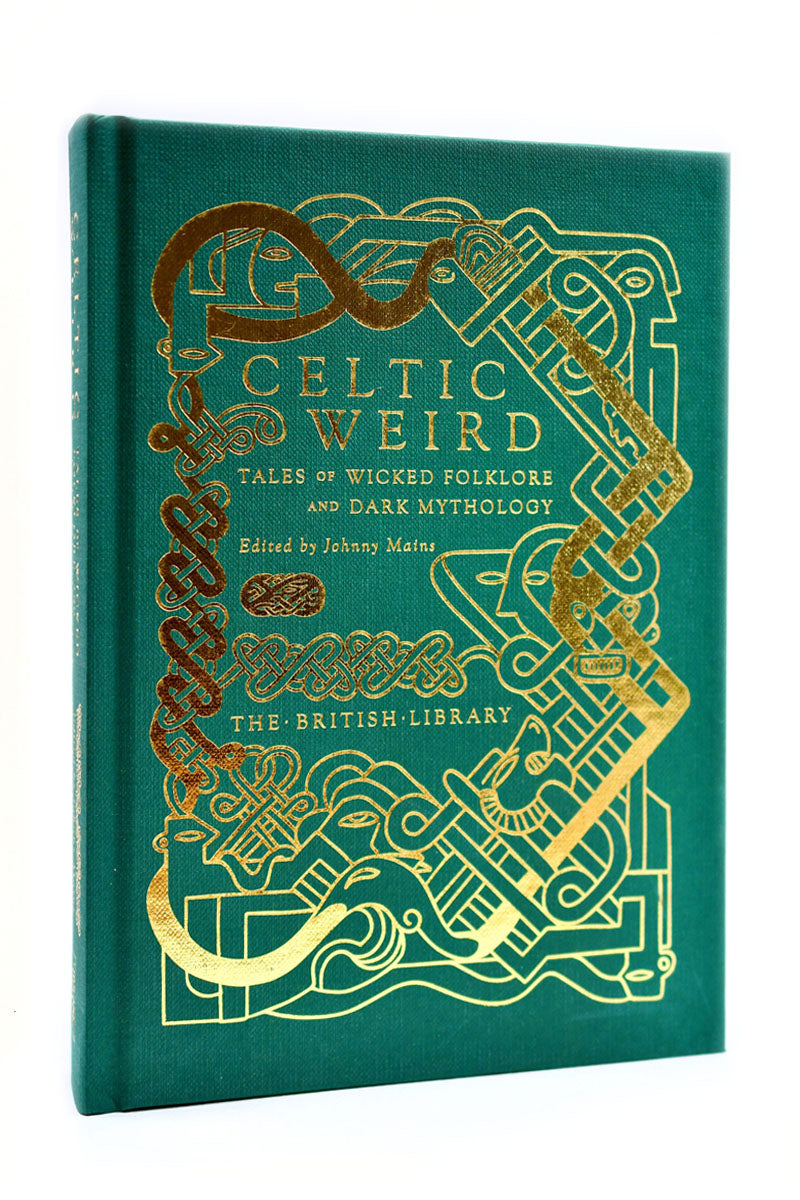 Celtic Weird: Tales of Wicked Folklore and Dark Mythology (Hardcover)