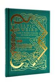 Celtic Weird: Tales of Wicked Folklore and Dark Mythology (Hardcover)