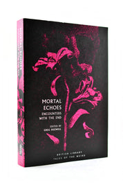 Mortal Echoes: Encounters with the End