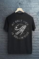 Only Vice Is Rollin' Dice - T - Shirt - GAMETEEUK