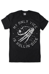 Only Vice Is Rollin' Dice - T - Shirt