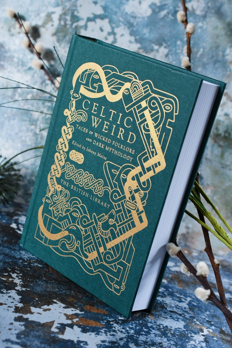 Celtic Weird: Tales of Wicked Folklore and Dark Mythology (Hardcover)