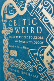 Celtic Weird: Tales of Wicked Folklore and Dark Mythology (Hardcover)