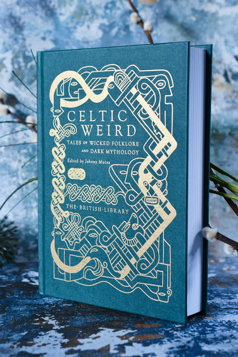 Celtic Weird: Tales of Wicked Folklore and Dark Mythology (Hardcover)