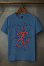 Don't Dice with the Devil - T-Shirt