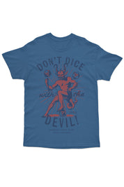 Don't Dice with the Devil - T-Shirt
