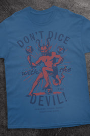 Don't Dice with the Devil - T-Shirt