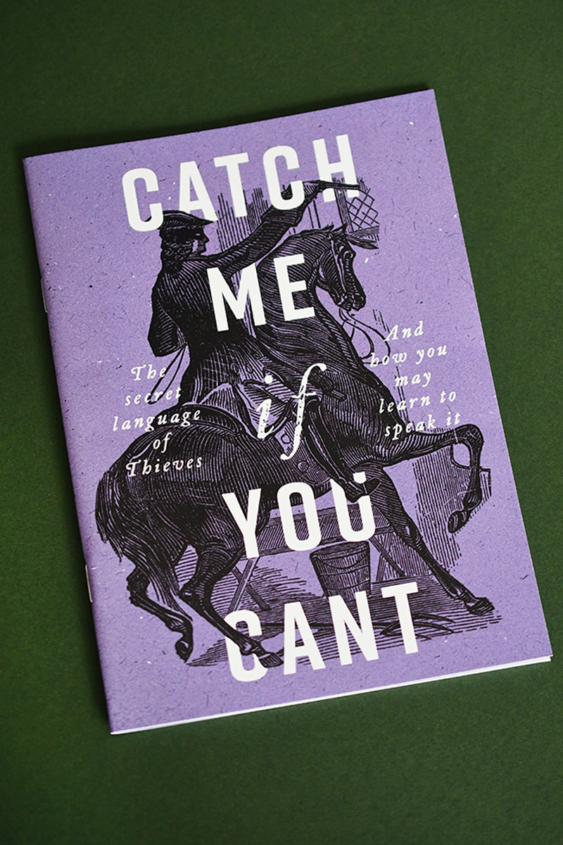Catch Me if You Cant - The Secret Language of Thieves and How You May Learn to Speak It