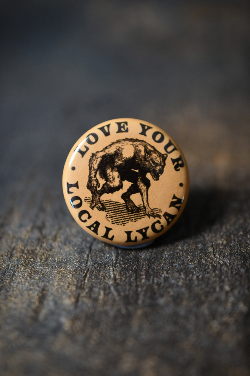 Love Your Local Lycan - Button Badge