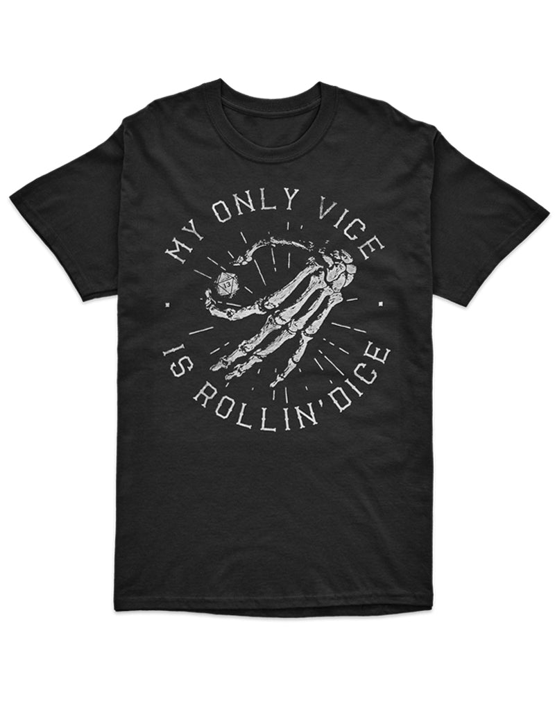 MY_ONLY_VICE_IS_ROLLING_DICE.jpg