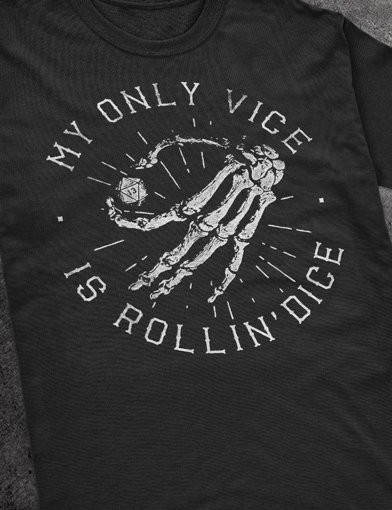 MY_ONLY_VICE_IS_ROLLING_DICE_2.jpg