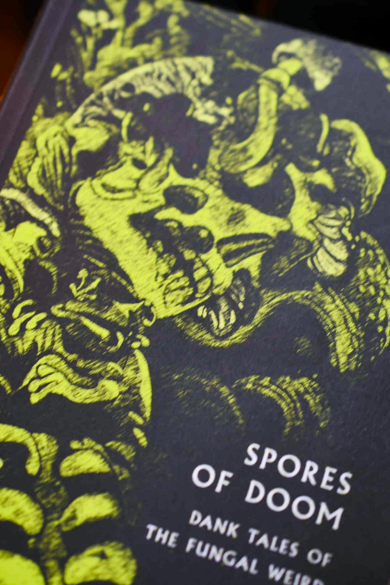 Spores of Doom: Dank Tales of the Fungal Weird