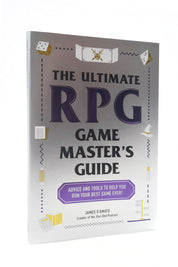 The Ultimate RPG Game Master's Guide: Advice and Tools to Help You Run Your Best Game Ever