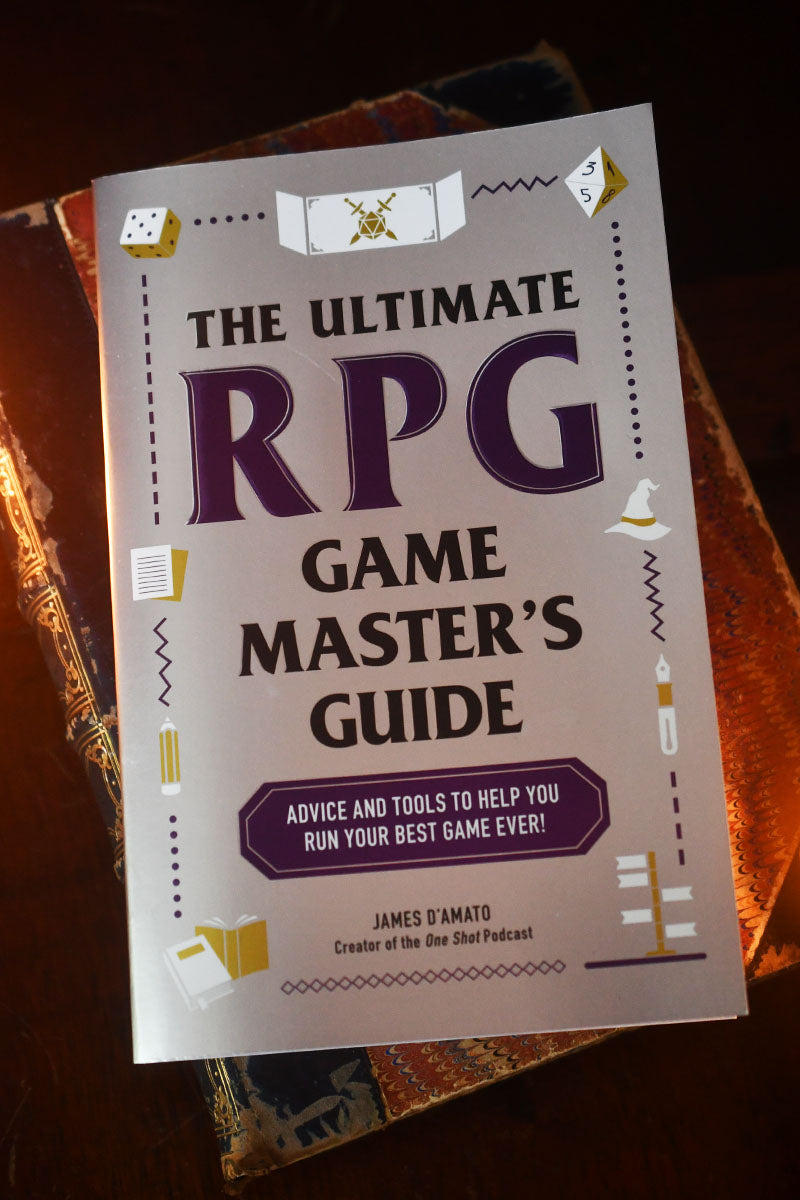 The Ultimate RPG Game Master's Guide: Advice and Tools to Help You Run Your Best Game Ever
