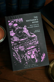 Wayfarer's Weird: Wild Tales of Uncanny Rambles