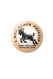 I Met Black Phillip - Button Badge