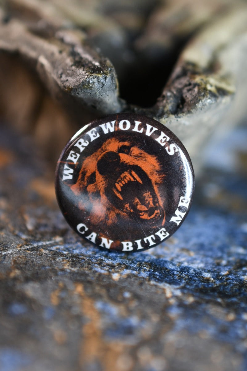 Werewolves Can Bite Me - Button Badge