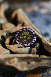 We All Grow Differently - Button Badge