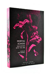 Mortal Echoes: Encounters with the End